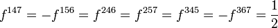 f^ {
147}
= - f^ {
156}
= f^ {
246}
= f^ {
257}
= f^ {
345}
= - f^ {
367}
= \frac {
1}
{
2}
'\' 
