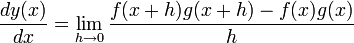 \frac{dy(x)}{dx} = \lim_{h \to 0} \frac{f(x + h)g(x + h) - f(x)g(x)}{h}
