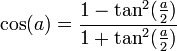 cos(a) = frac{1-tan^2(frac{a}{2})}{1+tan^2(frac{a}{2})}