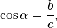 \cos \alpha=\frac{b}{c},