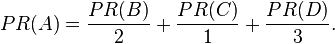 PR(A)= \frac{PR(B)}{2}+ \frac{PR(C)}{1}+ \frac{PR(D)}{3}.\,