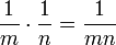 \frac {1}{m} \cdot \frac {1}{n} = \frac {1}{mn}