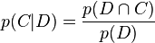 p(C\vert D)={p(D\cap C)\over p(D)}