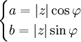 \begin{cases}a = |z|\cos \varphi \\ b = |z|\sin \varphi \end{cases}