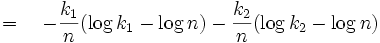 \quad - {
k_ {
1}
\over n}
(\log k_ {
1}
\log n) - {
k_ {
2}
\over n}
(\log k_ {
2}
\log n)
