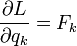 \frac{\partial L}{\partial q _{k}} = F_{k}