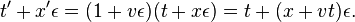 t^\prime + x^\prime \epsilon = (1 + v \epsilon)(t + x \epsilon) = t + (x + vt)\epsilon.