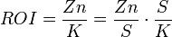 ROI = \frac{Zn}{K} = \frac {Zn}{S} \cdot \frac {S}{K}