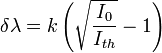\delta\lambda k\left (\sqrt {
\frac {
I_0}
{
mi {
th}
}
}
-1\right)