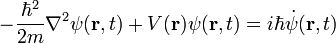  - \frac{\hbar^2}{2m} \nabla^2 \psi(\mathbf{r}, t) + V(\mathbf{r}) \psi(\mathbf{r}, t) = i \hbar \dot{\psi}(\mathbf{r}, t)