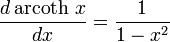  \frac{d \operatorname{arcoth}\, x}{dx} = \frac{1}{1-x^2} 