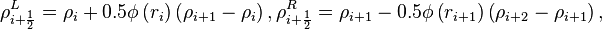 \rho^L_ { mi + \frac { 1} { 2} } = \rho_ { mi} + 0.5-\fi \left (r_ { mi} \right) \left (\rho_ { i+1} - \rho_ { mi} \right), \rho^R_ { mi + \frac { 1} { 2} } = \rho_ { i+1} - 0.5-\fi \left (r_ { i+1} \right) \left (\rho_ { i+2} - \rho_ { i+1} \right),