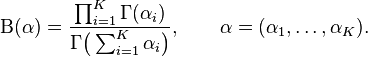 \mathrm{B}(\alpha) = \frac{\prod_{i=1}^K \Gamma(\alpha_i)}{\Gamma\bigl(\sum_{i=1}^K \alpha_i\bigr)},\qquad\alpha=(\alpha_1,\dots,\alpha_K).