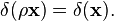 \delta(\rho \mathbf{x}) = \delta(\mathbf{x}).