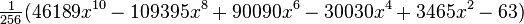 \begin{matrix}\frac1{256}\end{matrix} (46189x^{10}-109395x^8+90090x^6-30030x^4+3465x^2-63)\,