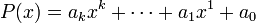 P(x) = a_k x^k + \cdots + a_1 x^1 + a_0