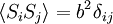 langle S_{i} S_{j} 
angle = b^2 delta_{ij}