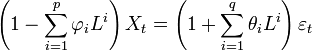  left(1 - sum_{i=1}^p varphi_i L^iright) X_t = left(1 + sum_{i=1}^q theta_i L^iright) varepsilon_t,