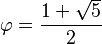 varphi = frac{1 + sqrt 5}{2}