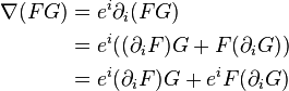 \begin{align}\nabla(FG) &= e^i\partial_i(FG) \\
&= e^i((\partial_iF)G+F(\partial_iG)) \\
&= e^i(\partial_iF)G+e^iF(\partial_iG) \end{align}