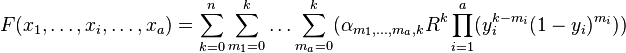 F (ks_1, \ldots, ks_i, \ldots, x_a) = \sum_ {
k 0}
^ {
n}
\sum_ {
m_1 0}
^ {
k}
\ldot'oj \sum_ {
m_a 0}
^ {
k}
(\alfa_ {
m_1, \ldots, m_a, k}
R^k \prod^a_ {
i 1}
(i_i^ {
k-m_i}
(1-y_i)^ {
m_i}
)
)