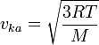  v_{ka} = \sqrt{\frac{3RT}{M} } 