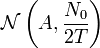 \matcal {
N}
\left (A, \frac {
N_0}
{
2T}
\right)