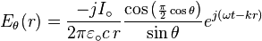 
E_\theta (r) =
{-jI_\circ\over 2\pi\varepsilon_\circ c\, r}
{\cos\left(\scriptstyle{\pi\over 2}\cos\theta\right)\over\sin\theta}
e^{j\left(\omega t-kr\right)}
