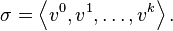 \sigma = \left \langle v^0, v^1, \dots, v^k\right \rangle.