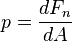 p = \frac{dF_n}{dA}