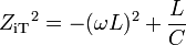 { Z_\mathrm { IT} } ^2 - (\omega L) ^2-+ \frac { L} { C}