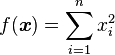 f(\boldsymbol{x}) = \sum_{i=1}^{n} x_{i}^{2}