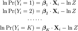 
begin{align}
ln Pr(Y_i=1) &= boldsymbolbeta_1 cdot mathbf{X}_i - ln Z , \
ln Pr(Y_i=2) &= boldsymbolbeta_2 cdot mathbf{X}_i - ln Z , \
cdots & cdots \
ln Pr(Y_i=K) &= boldsymbolbeta_K cdot mathbf{X}_i - ln Z , \
end{align}
