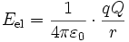 E_\mathrm{el} = \frac{1}{4\pi\varepsilon_0} \cdot \frac{qQ}{r}