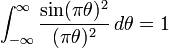  \int_{-\infty}^\infty \frac{\sin(\pi\theta)^2}{(\pi\theta)^2}\,d\theta = 1 