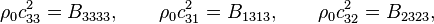 \rho_ {
0}
c_ {
{
33}
}
^ {
2}
= b_ {
{
3333}
}
, \kvad \rho _ {
0}
c_ {
{
31}
}
^ {
2}
= b_ {
{
1313}
}
, \kvad \rho _ {
0}
c_ {
{
32}
}
^ {
2}
= b_ {
{
2323}
}
,