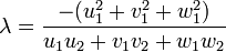lambda = frac{-(u_1^2 + v_1^2+w_1^2)}{u_1u_2+v_1v_2+w_1w_2},