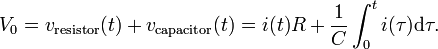 V_0= v_\text{resistor}(t) + v_\text{capacitor}(t) = i(t)R + \frac{1}{C}\int_0^t i(\tau)\mathrm{d}\tau.