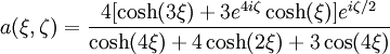 
a(\xi,\zeta) = \frac{4[\cosh (3 \xi) + 3 e^{4 i \zeta} \cosh (\xi)] e^{i \zeta / 2}}{\cosh (4 \xi) + 4 \cosh (2 \xi) + 3 \cos (4 \xi)}
