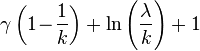 \gamma\left(1\!-\!\frac{1}{k}\right)+\ln\left(\frac{\lambda}{k}\right)+1
