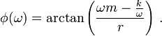  \phi (\omega) = \arctan\left(\frac{\omega m - \frac{k}{\omega}}{r}\right) \, .