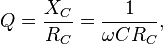 Q = \frac{X_C}{R_C}=\frac{1}{\omega C R_C},