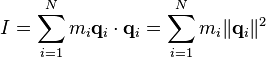  I = \sum_{i=1}^N m_i \mathbf{q}_i \cdot \mathbf{q}_i = \sum_{i=1}^N m_i \|\mathbf{q}_i\|^2 