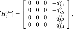  = \left[
\begin{array}{rrrr}
0 & 0 & 0 & -q_{j,1}^0 \\
0 & 0 & 0 & -q_{j,2}^0 \\
0 & 0 & 0 & -q_{j,3}^0 \\
0 & 0 & 0 & q_{j,4}^0 \\
\end{array} \right],
