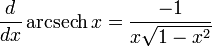 {d \over dx}\,\operatorname{arcsech}\,x = { -1 \over x\sqrt{1 - x^2}}