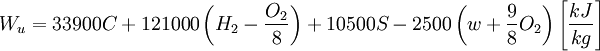 W_u=33900C+121000 \left( H_2-{O_2 \over 8} \right) +10500S-2500 \left (w+{9 \over 8}O_2 \right ) \left[ \frac {kJ}{kg} \right]