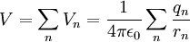 V=\sum_{n} V_n=\frac{1}{4\pi\epsilon_0} \sum_{n} \frac{q_n}{r_n} \,\!