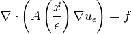 \nabla\cdot\left (A\left (\frac {
\vec x}
{
\epsilon}
\right) \nabla u_ {
\epsilon}
\right) = f