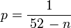 p = \frac{1}{\,52\,-n } 