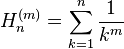 H_n^{(m)}=\sum_{k=1}^n \frac{1}{k^m}